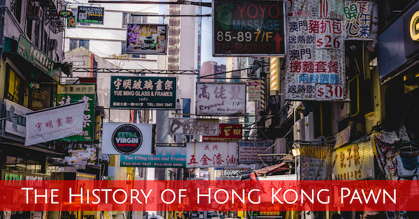 The History of Hong Kong Pawn